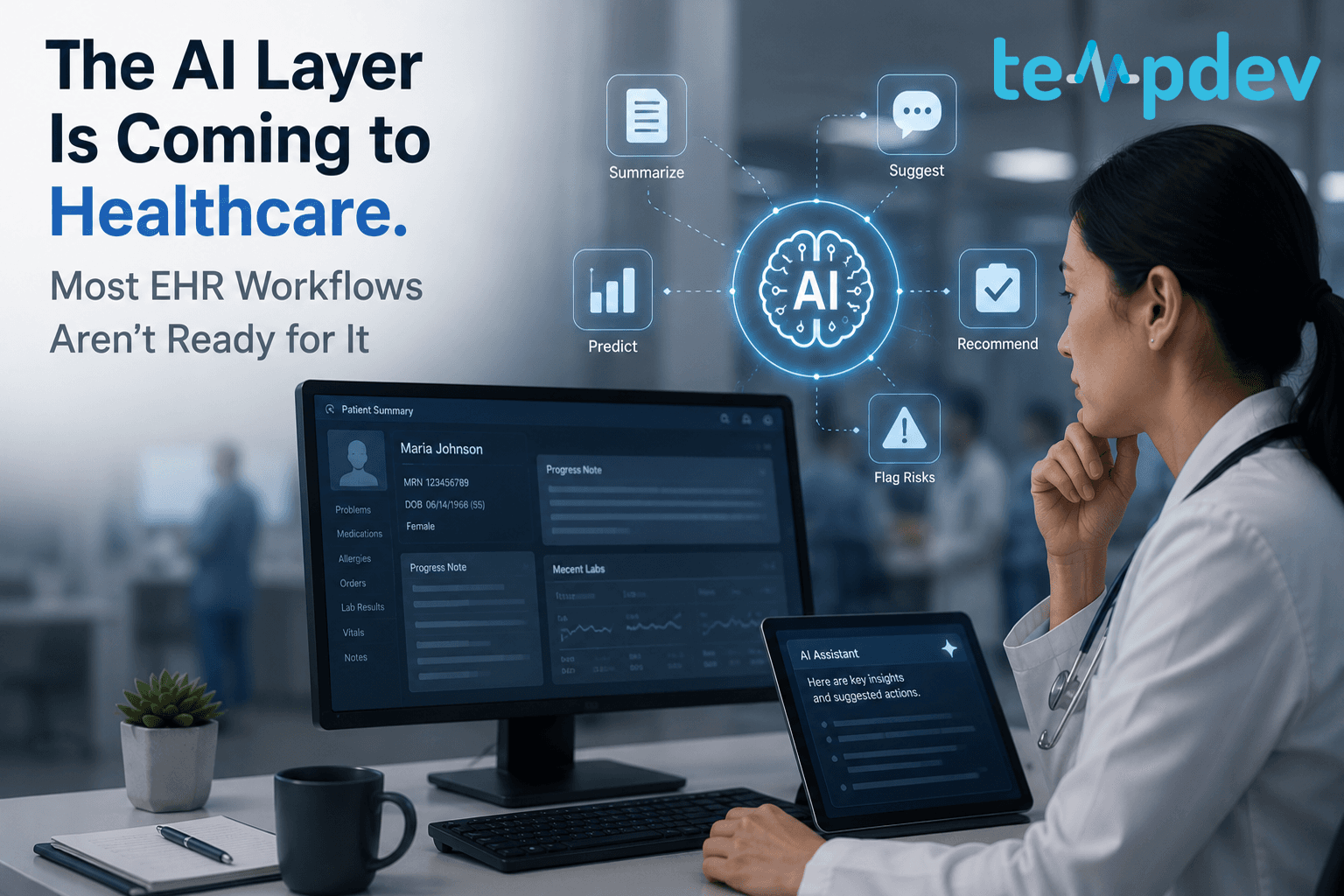 The AI Layer Is Demanding More Than Today’s EHR Workflows Can Handle