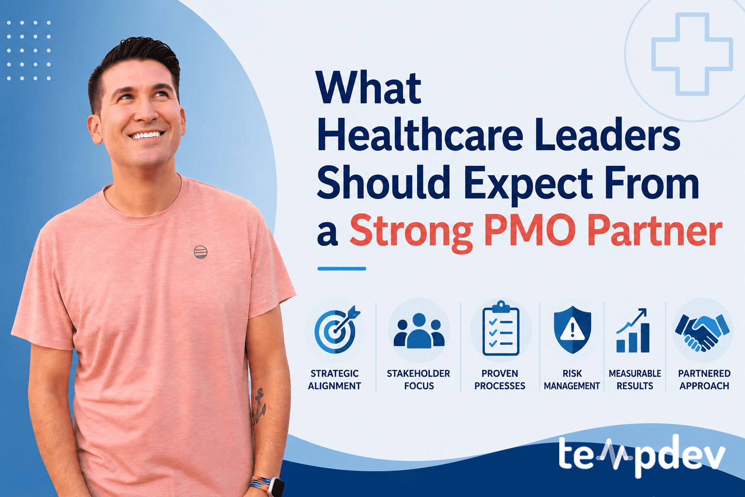 What Healthcare Leaders Should Expect From a Strong PMO Partner