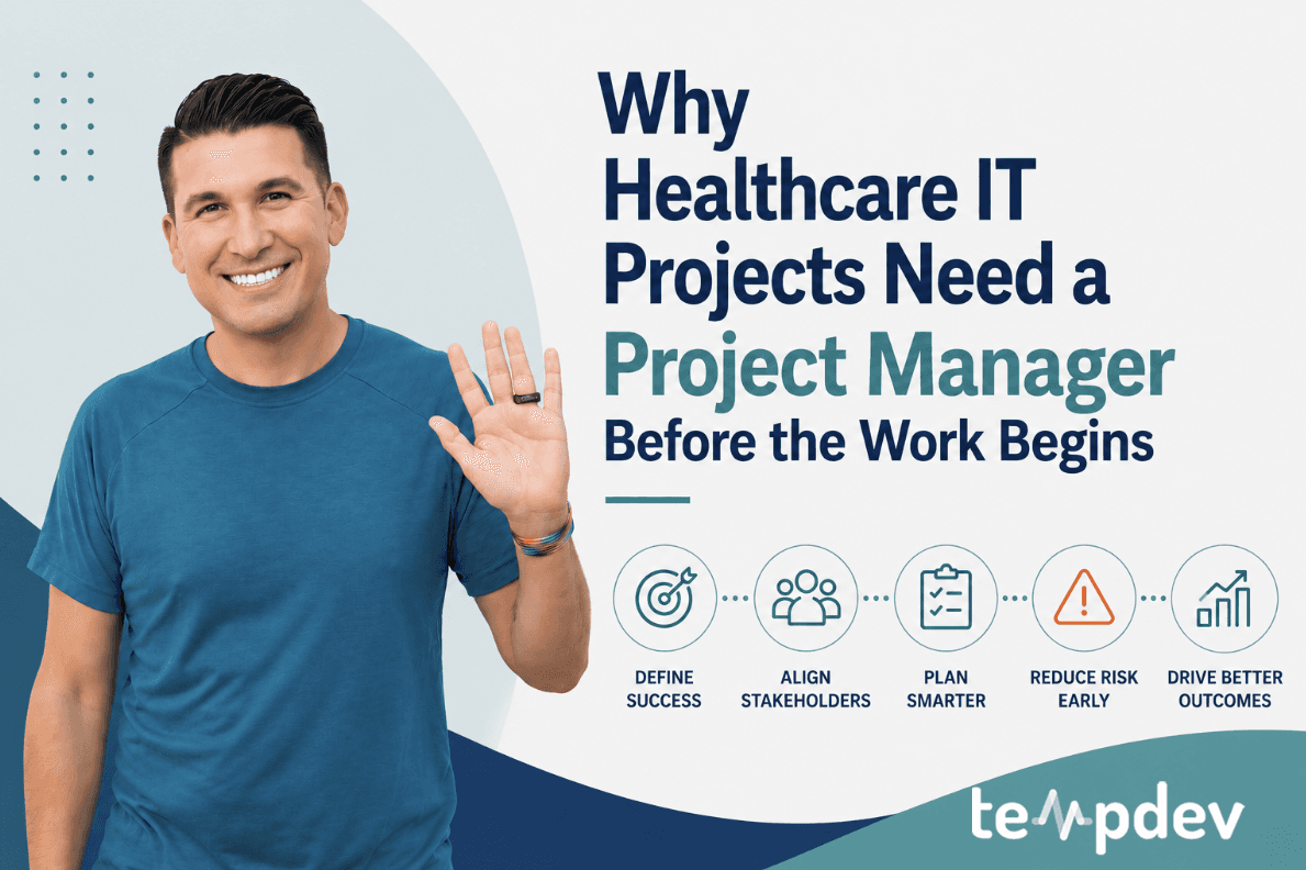 Why Healthcare IT Projects Need a Project Manager Before the Work Begins